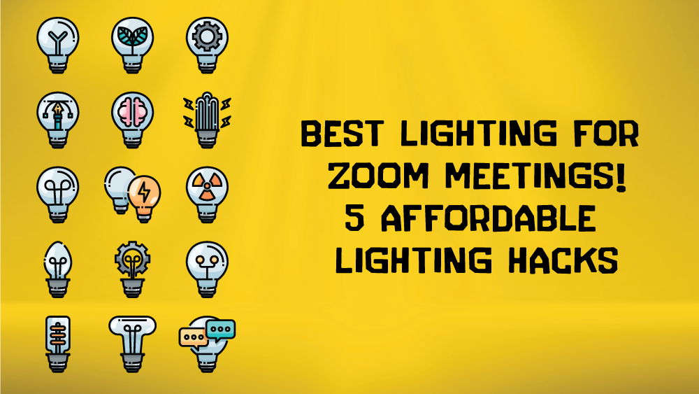 Best Lighting For Zoom Meetings 5 Affordable Lighting Hacks Working   Best Lighting For Zoom 1000X563 